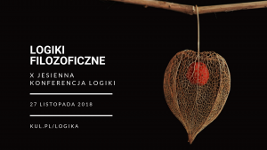 Logiki filozoficzne. X Jesienna Konferencja Logiki @ Aleje Racławickie 14 | Lublin | lubelskie | Polska