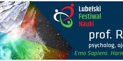 Emo Sapiens. Harmonia emocji i rozumu - Profesor Rafał Ohme na XIV Lubelskim Festiwalu Nauki