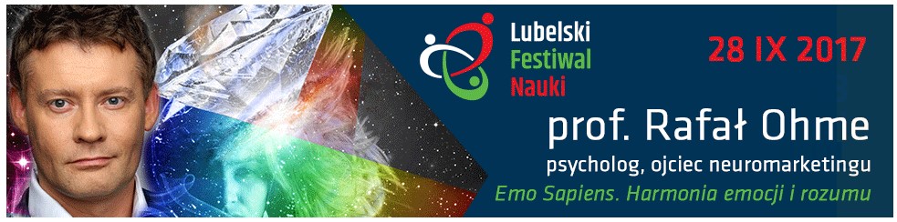 Emo Sapiens. Harmonia emocji i rozumu - Profesor Rafał Ohme na XIV Lubelskim Festiwalu Nauki