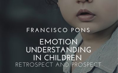 Francisco Pons - Emotion understanding in children. Retrospect and prospect