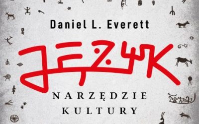 Język – narzędzie kultury. Daniel L. Everett